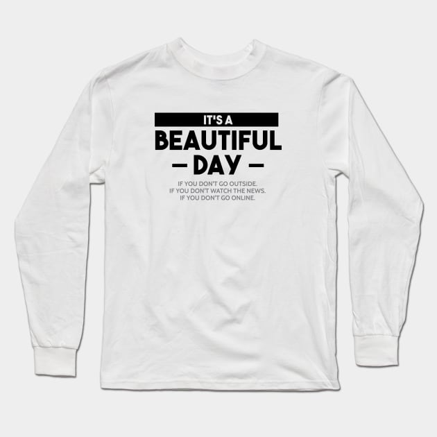 It's a Beautiful Day Long Sleeve T-Shirt by Venus Complete